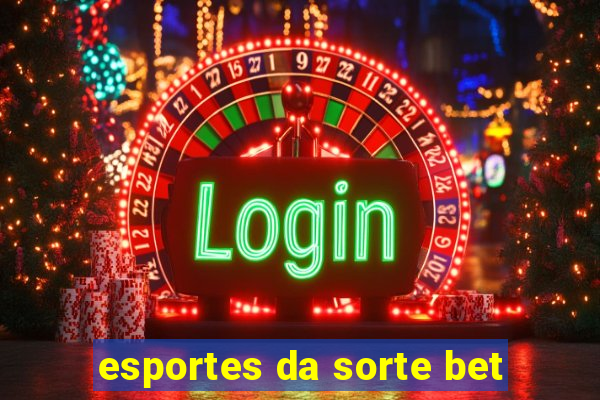 esportes da sorte bet